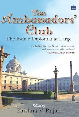 THE AMBASSADORS' CLUB : THE INDIAN DIPLOMAT AT LARGE BY KRISHNA V. RAJAN (HARDCOVER) OLD BOOK