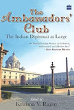 THE AMBASSADORS' CLUB : THE INDIAN DIPLOMAT AT LARGE BY KRISHNA V. RAJAN (HARDCOVER) OLD BOOK