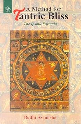 A METHOD FOR TANTRIC BLISS : THE IPSALU FORMULA BY BODHI AVINASHA (PAPERBACK)
