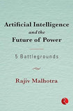 ARTIFICIAL INTELLIGENCE AND THE FUTURE OF POWER : 5 BATTLE GROUNDS BY RAJIV MALHOTYRA [HARDCOVER) OLD BOOK