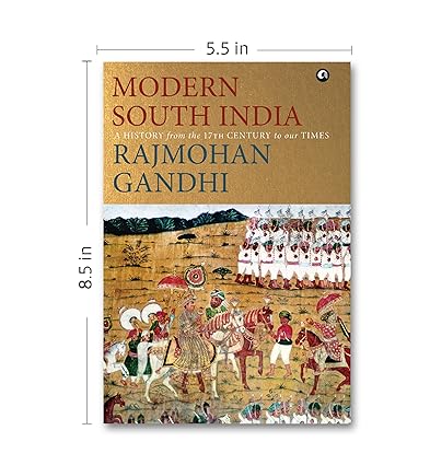 MODERN SOUTH INDIA : A HISTORY FROM THE 17 CENTURY TO OUR TIMES BY RAJMAHON GANDHI (HARDCOVER) OLD BOOK