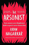 THE ARSONIST: POET, WEAVER, SEER, BLASPHEMER BY KIRAN NAGARKAR (HARDCOVER)