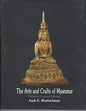 THE ARTS AND CRAFTS OF MYANMAR : THE INDIAN MUSEUM COLLECTION BY ASOK K. BHATTACHARYA (HARDCOVER)