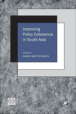 IMPROVING POLICY COHERENCE IN SOUTH ASIA BY MANAS BHATTACHARYA-ILO (HARDCOVER) OLD BOOK