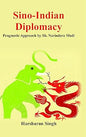 SINO-INDIAN DIPLOMACY : PRAGMATIC APPROACH BY SH. NARENDRA MODI BY HARSHARAN SINGH (HARDCOVER) OLD BOOK
