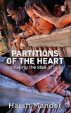 PARTITIONS OF THE HEART : UNMAKING THE IDEA OF INDIA BY HARSH MANDER [HARDCOVER] OLD BOOK