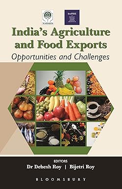 INDIA'S AGRICULTURE AND FOOD EXPORTS : OPPORTUNITIES AND CHALLENGES BY DR DEBESH ROY & BIJETRI ROY (HARDCOVER)