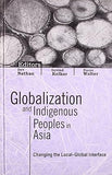 GLOBALISATION AND INDIGENOUS PEOPLES IN ASIA : BY DEV NATHAN & GOVIND KELKAR (HARDCOVER)