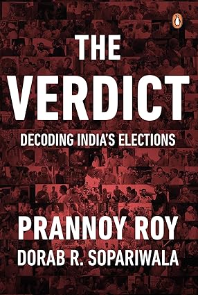 THE VERDICT : DECODING INDIA'S ELECTIONS BY PRANNOY ROY & DORAB R. SOPARIWALA (HARDCOVER) OLD BOOK