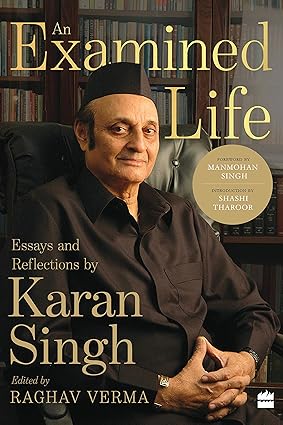 AN EXAMINED LIFE : ESSAYS AND REFLECTIONS BY KARAN SINGH (HARDCOVER) OLD BOOK