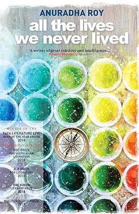 ALL THE LIVES WE NEVER LIVED BY ANURADHA ROY [HARDCOVER] OLD BOOK