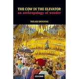 THE COW IN THE ELEVATOR : AN ANTHROPOLOGY OF WONDER BY TULASI SRINIVAS (PAPERBACK) OLD BOOK