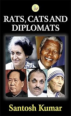 RATS, CATS AND DIPLOMATS BY SANTOSH KUMAR [HARDCOVER]