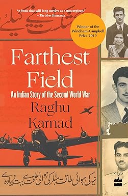 FARTHEST FIELD : AN INDIAN STORY OF THE SECOND WORLD WAR BY RAGHU KARNAD (HARDCOVER) OLD BOOK