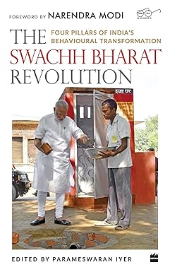 THE SWACHH BHARAT REVOLUTION : FOUR PILLARS OF INDIA'S BEHAVIOURAL TRANSFORMATION BY PARAMESWARAN IYER (HARDCOVER) OLD BOOK