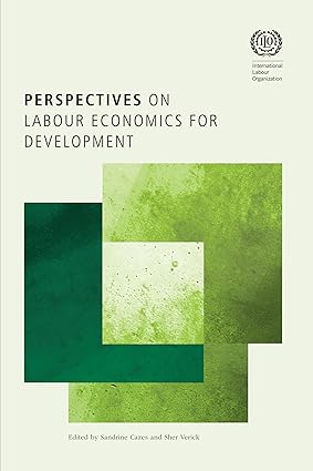 PERSPECTIVES ON LABOUR ECONOMICS FOR DEVELOPMENT: BY SANDRINE CAZES (HARDCOVER)