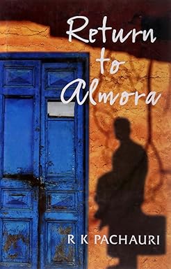 RETURN TO ALMORA BY R.K. PACHAURI (HARDCOVER) OLD BOOK