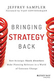 BRINGING STRATEGY BACK : HOW STRATEGIC SHOCK ABSORBERS BY JEFFREY SAMPLER (HARDCOVER)