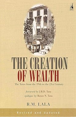 THE CREATION OF WEALTH  : THE TATAS FROM THE 19TH TO THE 21ST CENTURY BY R.M. LALA [PAPERBACK] OLD BOOK