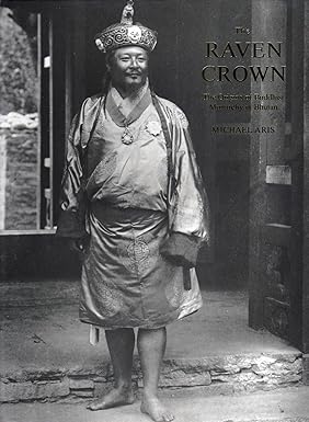 THE RAVEN CROWN : THE ORIGINS OF BUDDHIST MONARCHY IN BHUTAN BY MICHAEL ARIS (HARDCOVER)