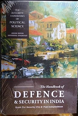 THE HANDBOOK OF DEFENCE & SECURITY IN INDIA : QUEST FOR SECURITY PRE & POST-INDEPENDENCE BY DEVENDRA UPADHYAY (HARDCOVER) OLD BOOK