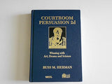 COURTROOM PERSUASION 2D : WINNING WITH  ARTS, DRAMA AND SCIENCE BY RUSS M. HERMAN (HARDCOVER) OLD BOOK