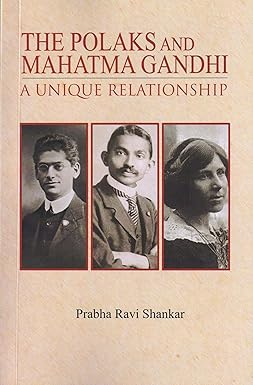THE POLAKS AND MAHATMA GANDHI : A UNIQUE RELATIONSHIP BY PRABHA RAVI SHANKAR [PAPERBACK]