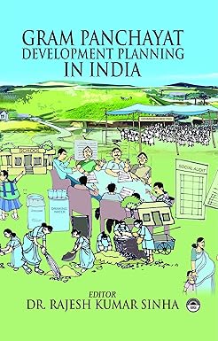 GRAM PANCHAYAT DEVELOPMENT PLANNING IN INDIA BY DR. RAJESH KUMAR SINHA [HARDCOVER]