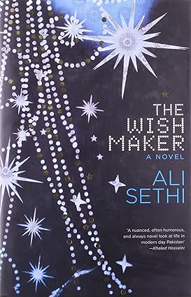 THE WISH MAKER : A NOVEL BY ALI SETHI [HARDCOVER) OLD BOOK
