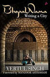 BHOPAL NAMA : WRITING A CITY BY VERTUL SINGH [PAPERBACK]