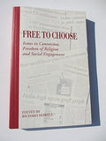 FREE TO CHOOSE : ISSUES IN CONVERSION, FREEDOM OF RELIGION AND SOCIAL ENGAGEMENT [PAPERBACK] OLD BOOK