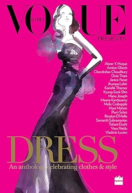 DRESS : AN ANTHOLOGY CELEBRATING CLOTHES & STYLE (VOGUE) BY VOGUE INDIA (HARDCOVER) OLD BOOK