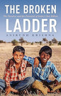 THE BROKEN THE PARADOX AND THE POTENTIAL OF INDIA'S ONE BILLION LADDER:BY ANIRUDH KRISHNA (HARDCOVER) OLD BOOK