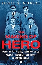 THE MAKING OF HERO : FOUR BROTHERS, TWO WHEELS AND A REVOLUTION THAT SHAPED INDIA BY SUNIL KANT MUNJAL (HARDCOVER) OLD BOOK