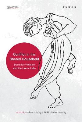 CONFLICT IN THE SHARED HOUSEHOLD : DOMESTIC VIOLENCE AND THE LAW IN INDIA BY INDIRA JAISING & PINKI MATHUR ANURAG (HARDCOVER) OLD BOOK