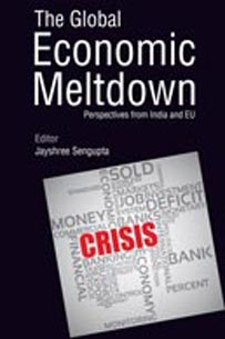 THE GLOBAL ECONOMIC MELTDOWN : PERSPECTIVES FROM INDIA AND EU BY JAYSHREE SENGUPTA (HARDCOVER)
