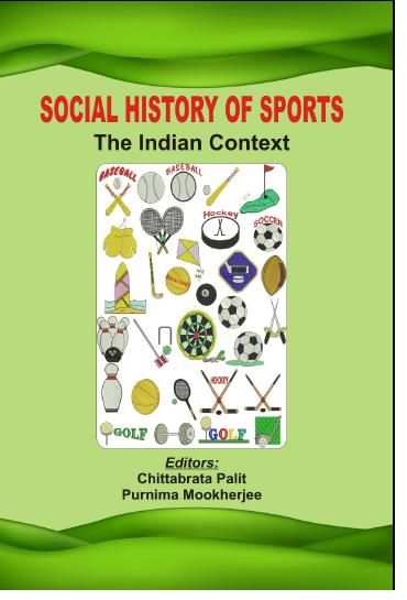 SOCIAL HISTORY OF SPORTS : THE INDIAN CONTEXT BY CHITTABRATA PALIT, PURNIMA MOOKHERJEE (HARDCOVER)