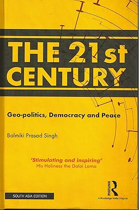 THE 21ST CENTURY : GEO-POLITICS, DEMOCRACY AND PEACE BY BALMIKI PRASAD SINGH [HARDCOVER] OLD BOOK