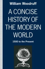 A CONCISE HISTORY OF THE MODERN WORLD : 1500 TO THE PRESENT BY WILLIAM WOODRUFF (PAPERBACK)