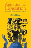 AGITATION TO LEGISLATION : NEGOTIATING EQUITY AND JUSTICE IN INDIA BY ZOYA HASAN (HARDCOVER)