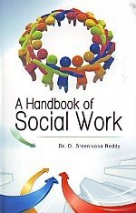 A HANDBOOK OF SOCIAL WORK BY Dr. SREENIVASA REDDY (HARDCOVER)