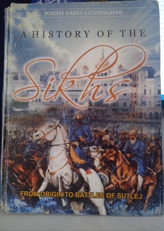 A HISTORY OF THE SIKHS : FROM ORIGIN TO BATTLES OF SUTLEJ BY JOSEPH DAVEY CUNNINGHAM [HARDCOVER]