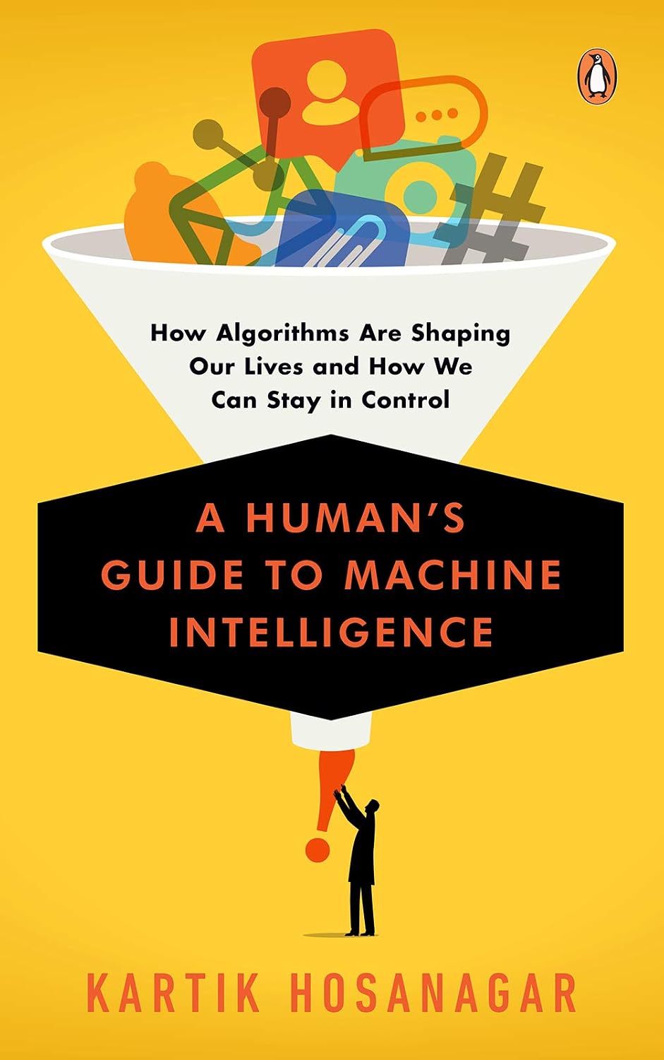 A HUMAN'S GUIDE TO MACHINE INTELLIGENCE BY KARTIK HOSANAGAR (HARDCOVER) OLD BOOK`