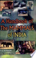 A HANDBOOK OF THE MAMMALS OF INDIA BY T C JERDON (HARDCOVER) OLD BOOK