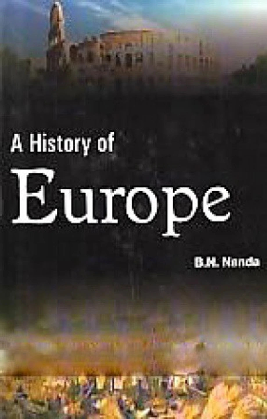 A History of Europe by B.N. Nanda (Hardcover)