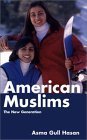 AMERICAN MUSLIMS : THE NEW GENERATION BY ASMA GULL HASAN [PAPERBACK]