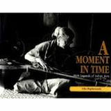 A MOMENT IN TIME : WITH LEGENDS OF INDIAN ART BY ALKA RAGHUVANSHI (HARDCOVER) OLD BOOK