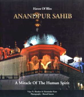 HAVEN OF BLISS ANANDPUR SAHIB : A MIRACLE OF THE HUMAN SPIRIT BY VIJAY N. SHANKAR & HARMINDER KAUR (HARDCOVER)