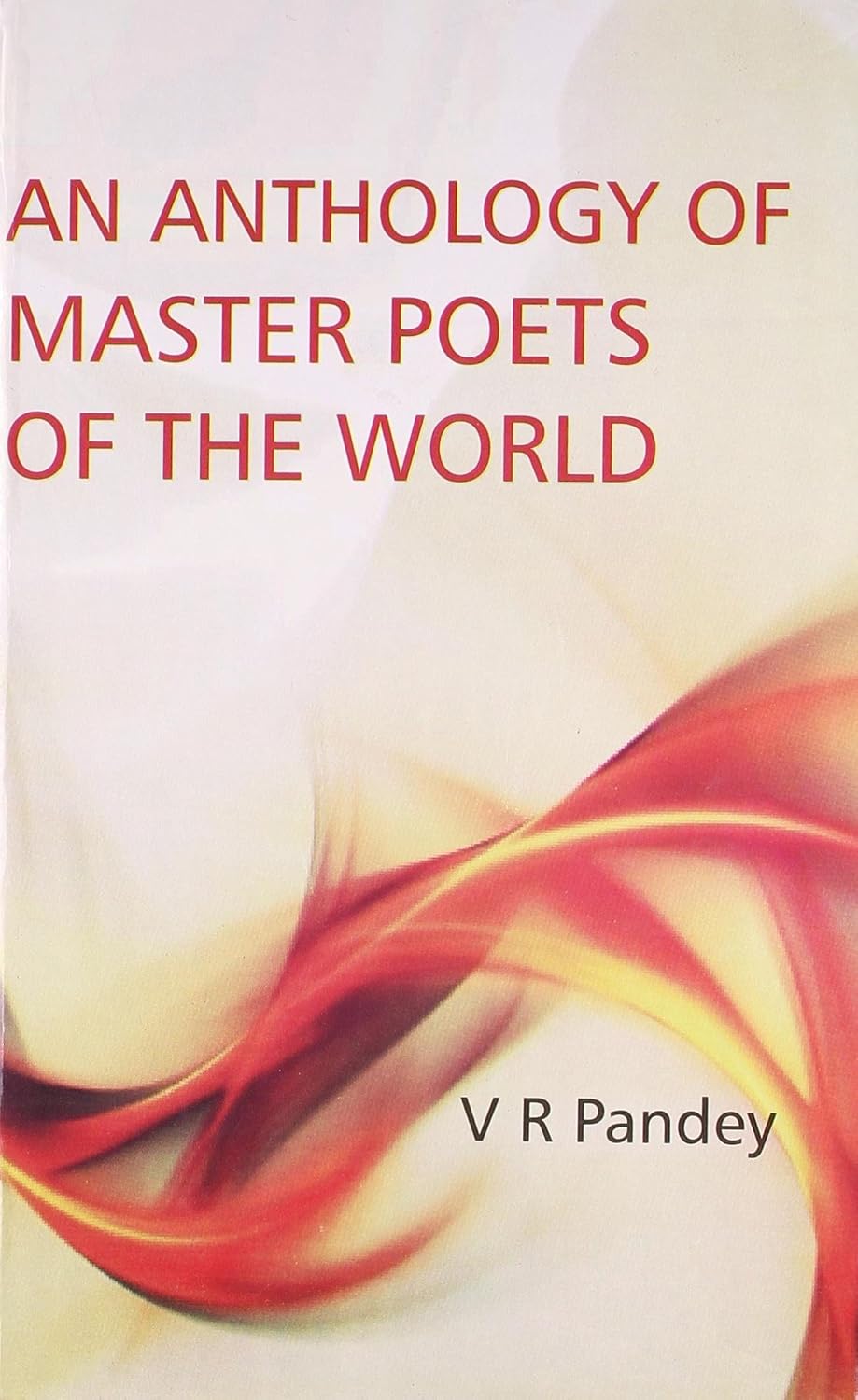 AN ANTHOLOGY OF MASTER POETS OF THE WORLD BY V.R. PANDEY (HARDCOVER)