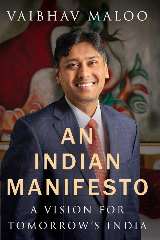 AN INDIAN MANIFESTO : A VISION FOR TOMORROW'S INDIA BY VAIBHAV MALOO [HARDCOVER]